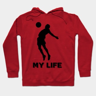 My life is soccer Hoodie